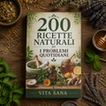 200 RICETTE NATURALI per PROBLEMI QUOTIDIANI
